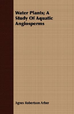 غلاف كتاب Water Plants; A Study Of Aquatic Angiosperms