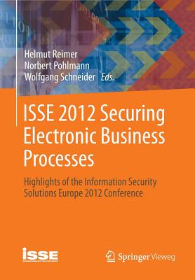 ISSE 2012 Securing Electronic Business Processes : Highlights of the Information Security Solutions Europe 2012 Conference