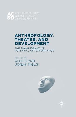 غلاف كتاب Anthropology, Theatre, and Development : The Transformative Potential of Performance