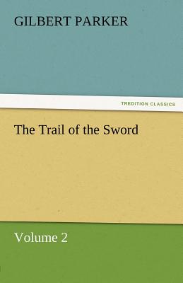 غلاف كتاب The Trail of the Sword, Volume 2