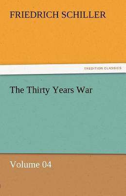 The Thirty Years War - Volume 04