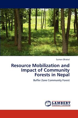 غلاف كتاب Resource Mobilization and Impact of Community Forests in Nepal