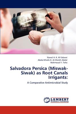 Salvadora Persica (Miswak-Siwak) as Root Canals Irrigants: