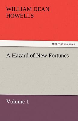 A Hazard of New Fortunes - Volume 1