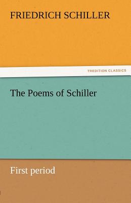 The Poems of Schiller - First Period