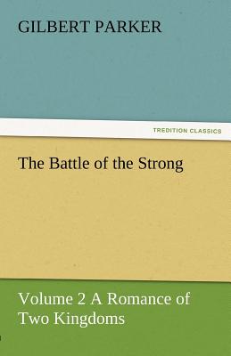 غلاف كتاب The Battle of the Strong - Volume 2 a Romance of Two Kingdoms