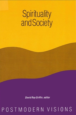 Spirituality and Society : Postmodern Visions