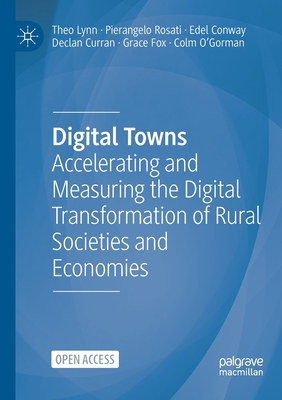 Digital Towns : Accelerating and Measuring the Digital Transformation of Rural Societies and Economies