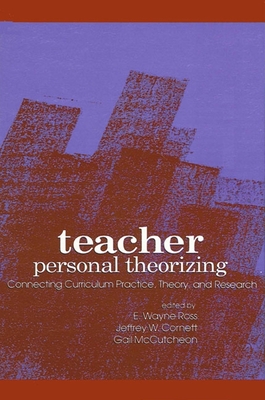 غلاف كتاب Teacher Personal Theorizing : Connecting Curriculum Practice, Theory, and Research