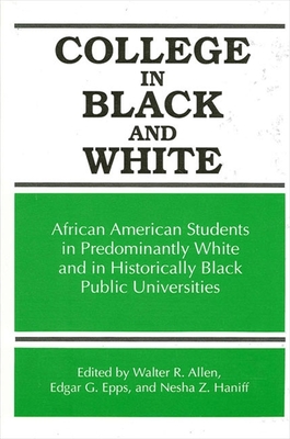 College in Black and White : African American Students in Predominantly White and in Historically Black Public Universities