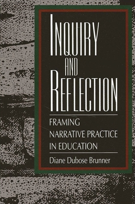 غلاف كتاب Inquiry and Reflection : Framing Narrative Practice in Education