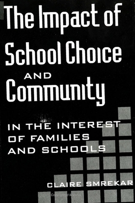 غلاف كتاب The Impact of School Choice and Community : In the Interest of Families and Schools