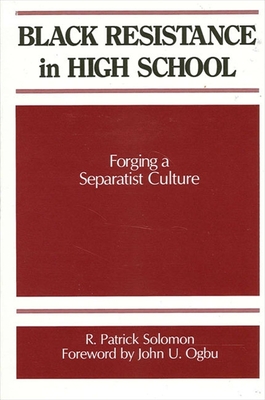غلاف كتاب Black Resistance in High School : Forging a Separatist Culture