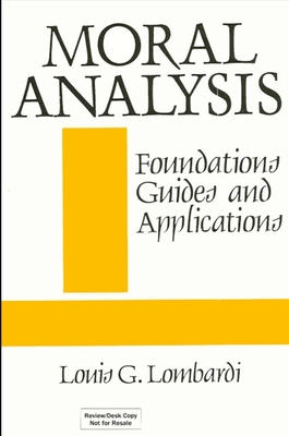 Moral Analysis : Foundations, Guides, and Applications