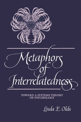 Metaphors of Interrelatedness : Toward a Systems Theory of Psychology
