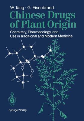 Chinese Drugs of Plant Origin : Chemistry, Pharmacology, and Use in Traditional and Modern Medicine