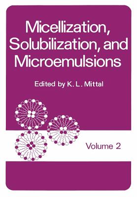 غلاف كتاب Micellization, Solubilization, and Microemulsions : Volume 2