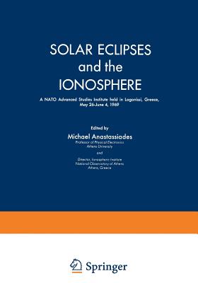 غلاف كتاب Solar Eclipses and the Ionosphere: A NATO Advanced Studies Institute Held in Lagonissi, Greece, May 26 June 4, 1969