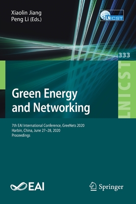 Green Energy and Networking : 7th EAI International Conference, GreeNets 2020, Harbin, China, June 27-28, 2020, Proceedings