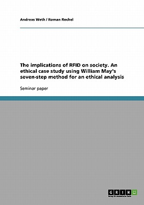 The implications of RFID on society. An ethical case study using William May