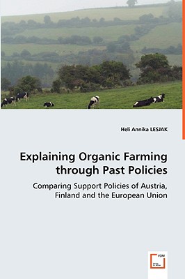 Explaining Organic Farming through Past Policies - Comparing Support Policies of Austria, Finland and the European Union
