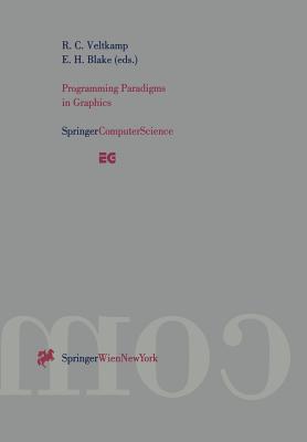 Programming Paradigms in Graphics : Proceedings of the Eurographics Workshop in Maastricht, The Netherlands, September 2-3, 1995