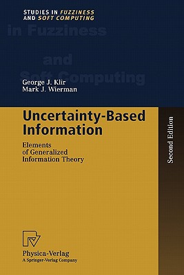 Uncertainty-Based Information : Elements of Generalized Information Theory