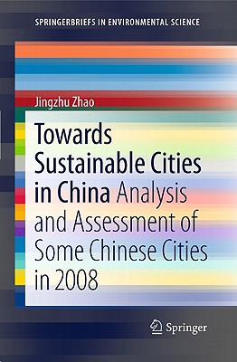 Towards Sustainable Cities in China : Analysis and Assessment of Some Chinese Cities in 2008