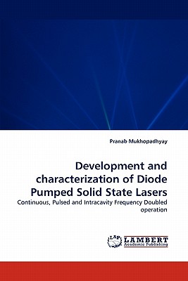 Development and Characterization of Diode Pumped Solid State Lasers