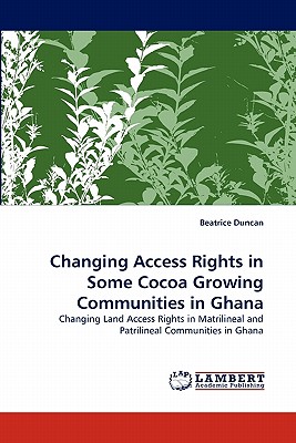 غلاف كتاب Changing Access Rights in Some Cocoa Growing Communities in Ghana