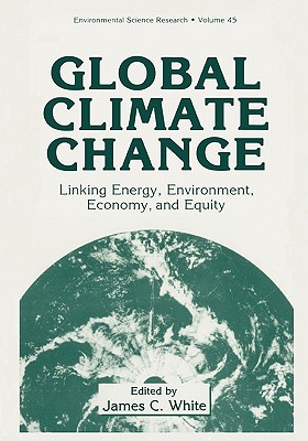 Global Climate Change: Linking Energy, Environment, Economy and Equity