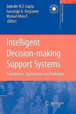 Intelligent Decision-making Support Systems : Foundations, Applications and Challenges