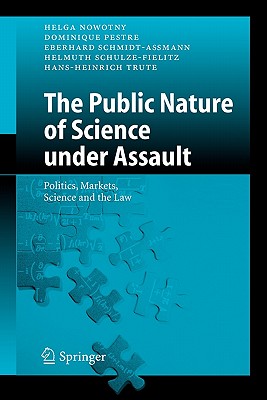 The Public Nature of Science under Assault : Politics, Markets, Science and the Law