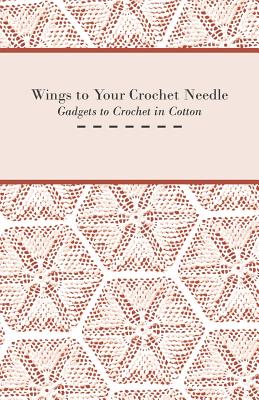 Wings to Your Crochet Needle - Gadgets to Crochet in Cotton