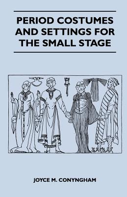 Period Costumes and Settings for the Small Stage