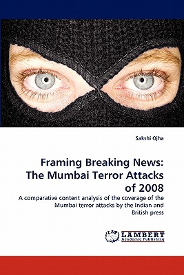 غلاف كتاب Framing Breaking News: The Mumbai Terror Attacks of 2008