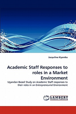 غلاف كتاب Academic Staff Responses to roles in a Market Environment