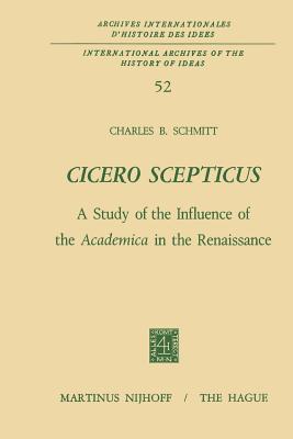 غلاف كتاب Cicero Scepticus : A Study of the Influence of the Academica in the Renaissance