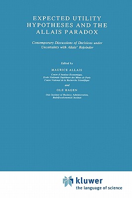 غلاف كتاب Expected Utility Hypotheses and the Allais Paradox : Contemporary Discussions of the Decisions Under Uncertainty with Allais' Rejoinder