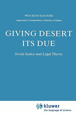 Giving Desert Its Due : Social Justice and Legal Theory