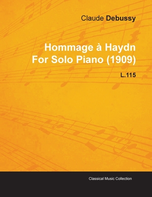 Hommage à Haydn by Claude Debussy for Solo Piano (1909) L.115