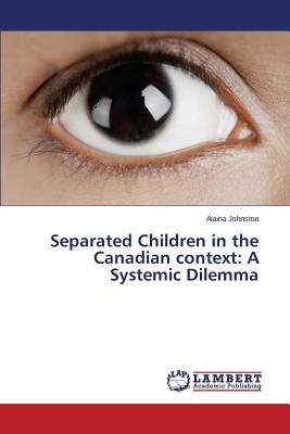 غلاف كتاب Separated Children in the Canadian Context: A Systemic Dilemma