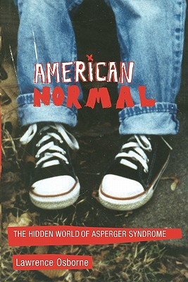 American Normal : The Hidden World of Asperger Syndrome