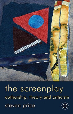 غلاف كتاب The Screenplay: Authorship, Theory and Criticism