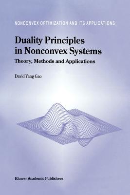 Duality Principles in Nonconvex Systems : Theory, Methods and Applications