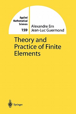 Theory and Practice of Finite Elements