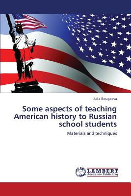 غلاف كتاب Some Aspects of Teaching American History to Russian School Students
