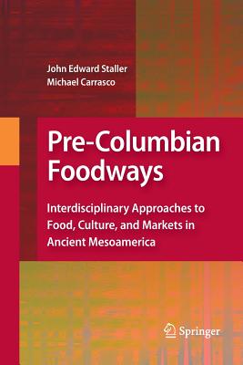 غلاف كتاب Pre-Columbian Foodways : Interdisciplinary Approaches to Food, Culture, and Markets in Ancient Mesoamerica