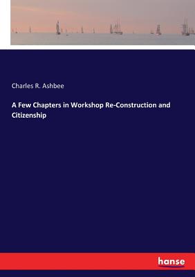 غلاف كتاب A Few Chapters in Workshop Re-Construction and Citizenship
