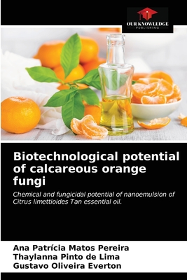 Biotechnological potential of calcareous orange fungi